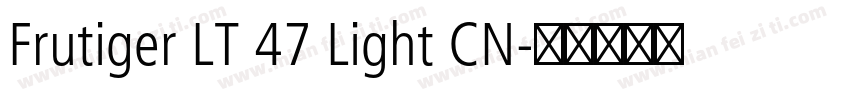 Frutiger LT 47 Light CN字体转换